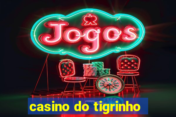 casino do tigrinho