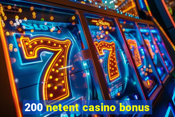 200 netent casino bonus