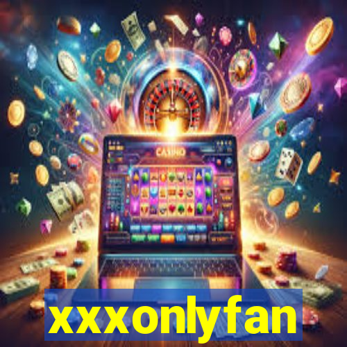 xxxonlyfan