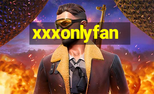 xxxonlyfan