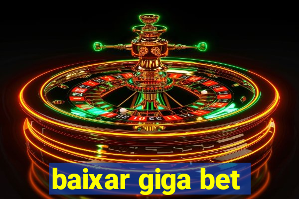 baixar giga bet