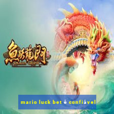 mario luck bet é confiável