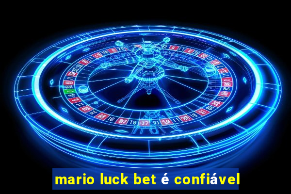 mario luck bet é confiável