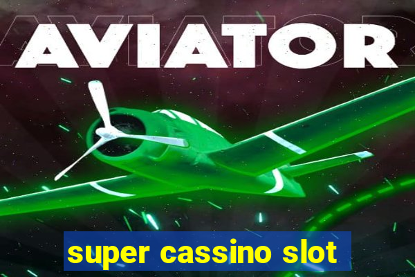 super cassino slot