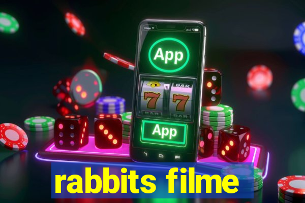 rabbits filme