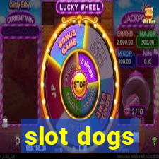 slot dogs