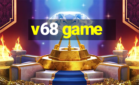 v68 game