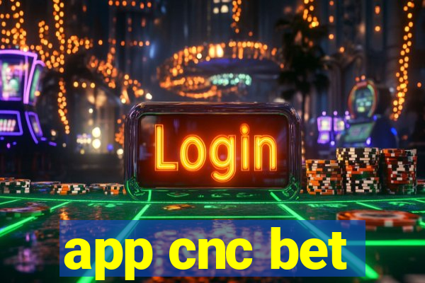 app cnc bet