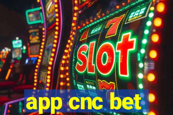 app cnc bet