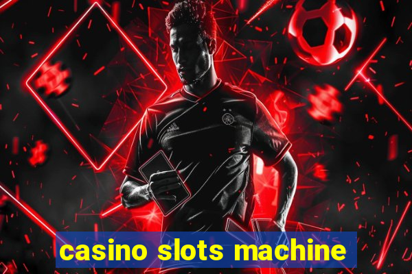 casino slots machine