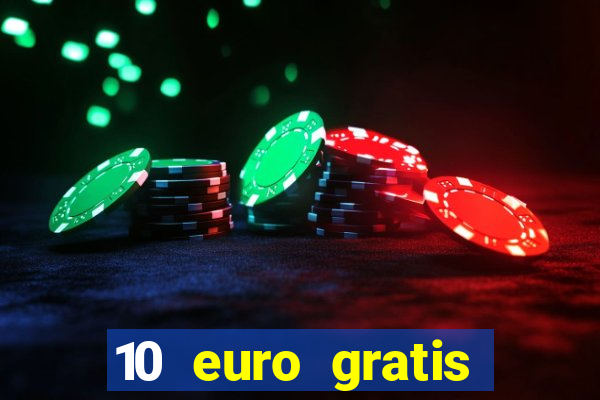 10 euro gratis bonus casino