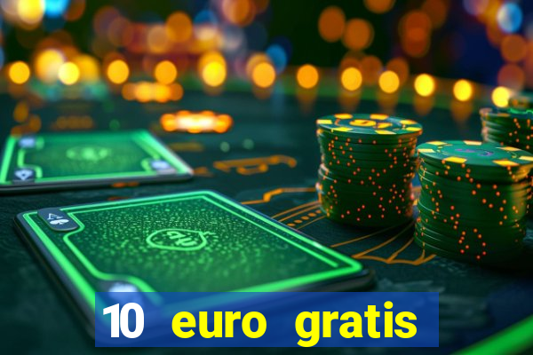 10 euro gratis bonus casino