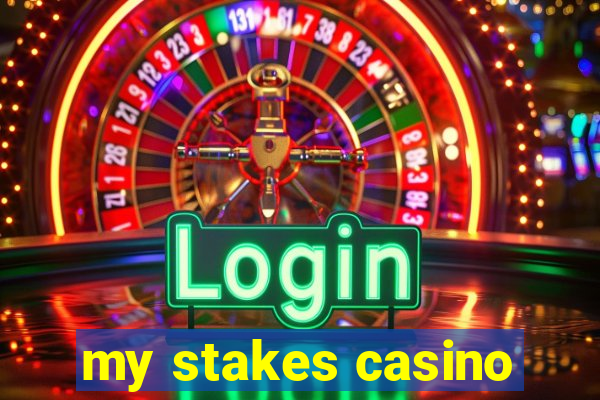 my stakes casino