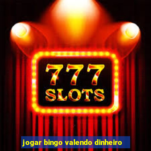 jogar bingo valendo dinheiro