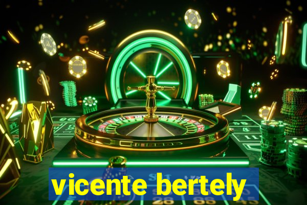 vicente bertely