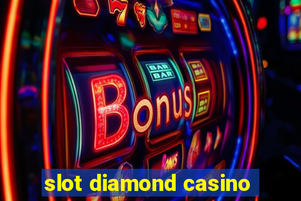 slot diamond casino