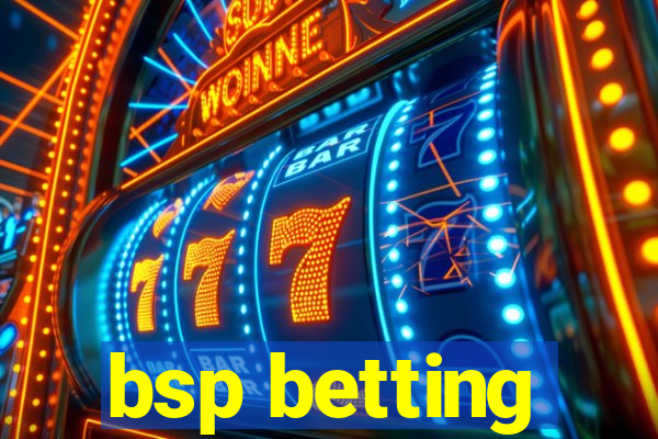 bsp betting