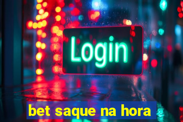 bet saque na hora