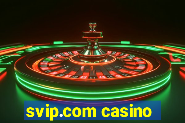 svip.com casino