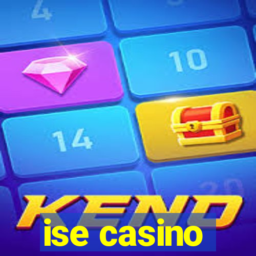 ise casino