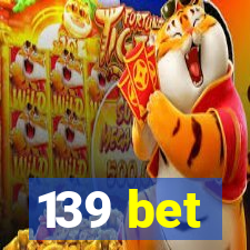 139 bet