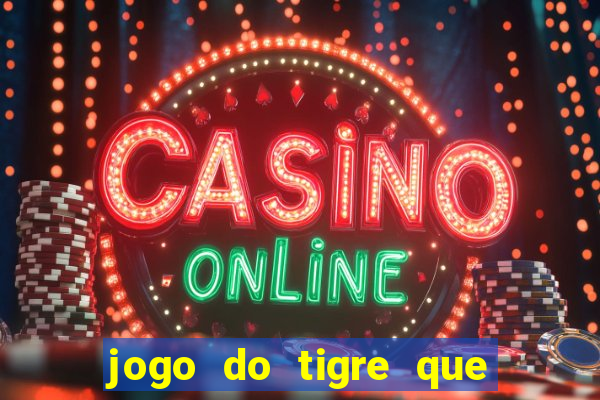 jogo do tigre que mais paga