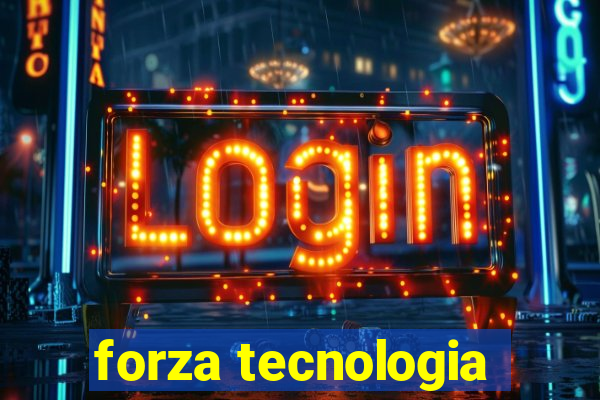 forza tecnologia