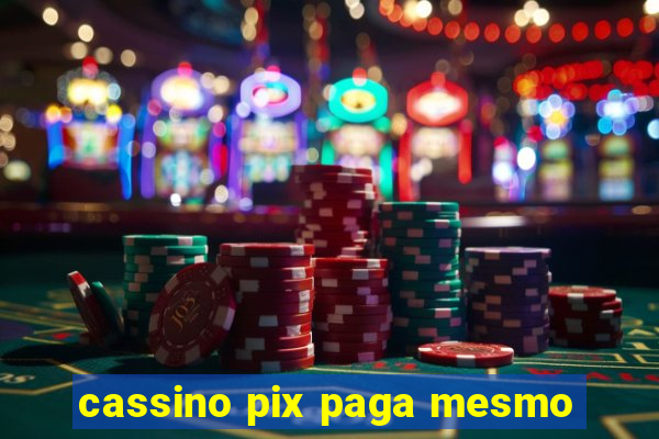 cassino pix paga mesmo