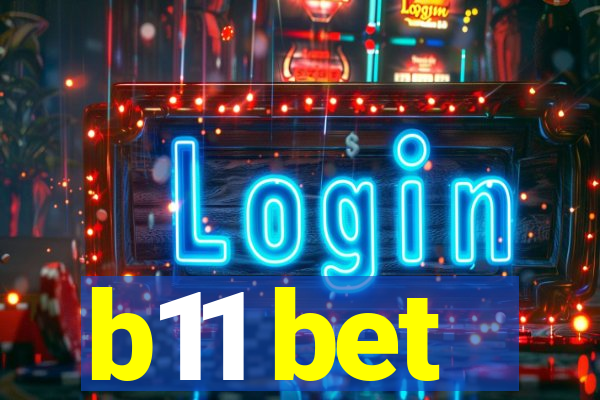 b11 bet