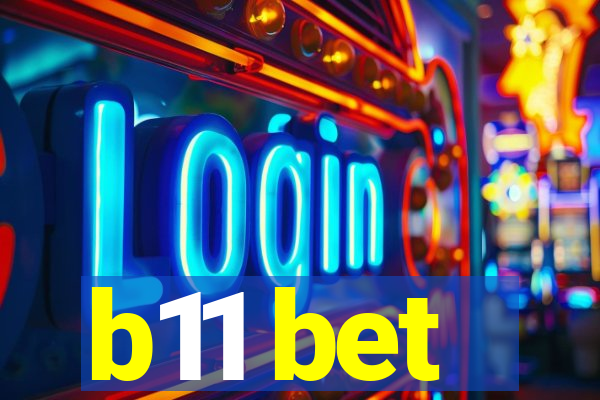 b11 bet