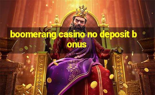 boomerang casino no deposit bonus