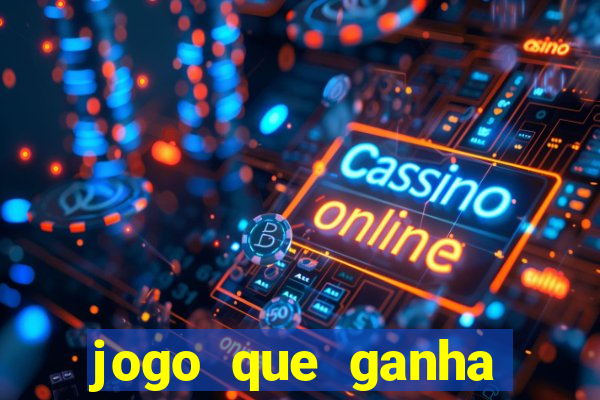 jogo que ganha dinheiro de verdade grátis