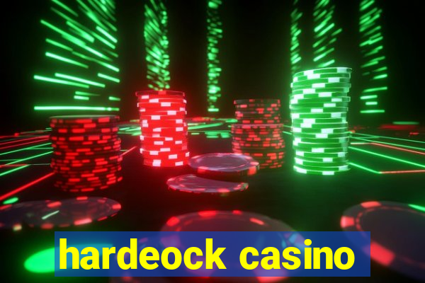 hardeock casino