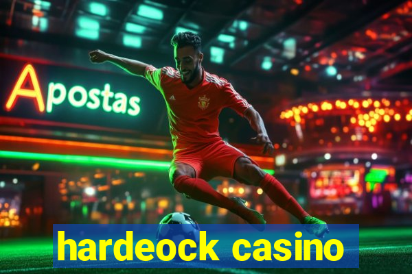 hardeock casino