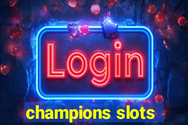 champions slots