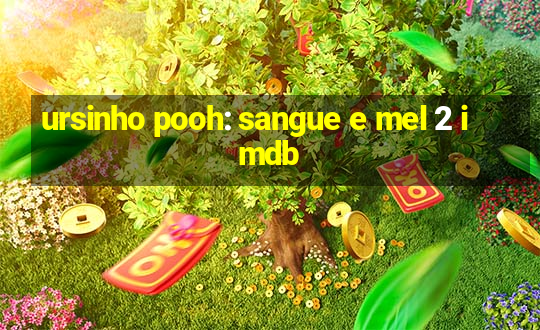 ursinho pooh: sangue e mel 2 imdb