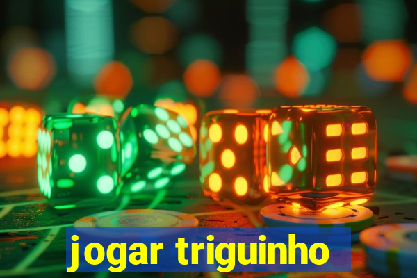 jogar triguinho