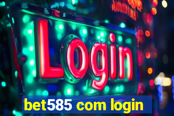 bet585 com login