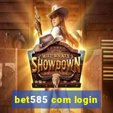 bet585 com login