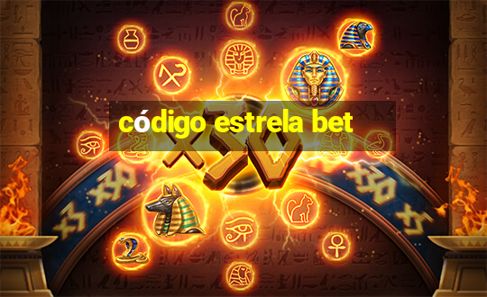 código estrela bet