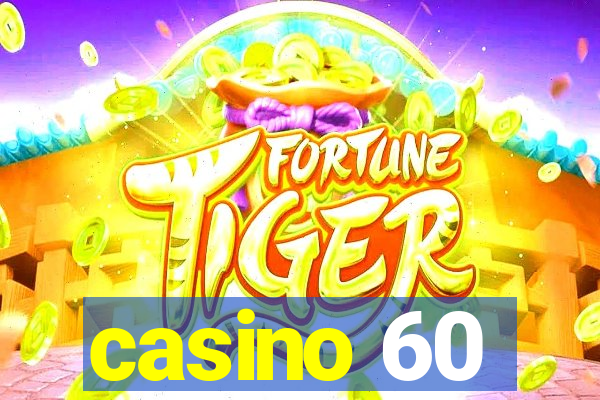 casino 60