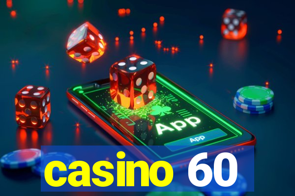 casino 60