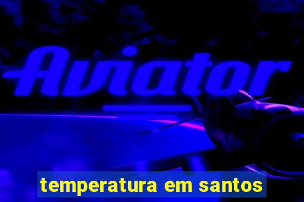 temperatura em santos