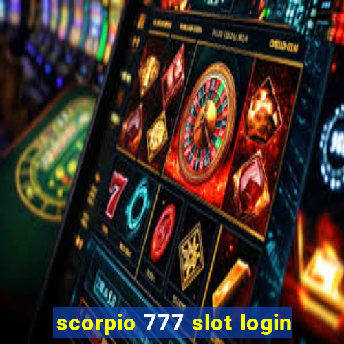 scorpio 777 slot login