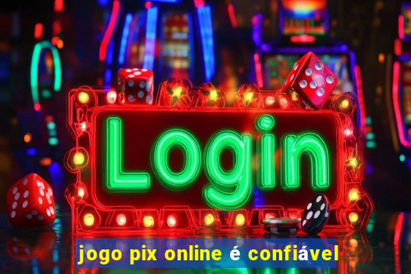 jogo pix online é confiável