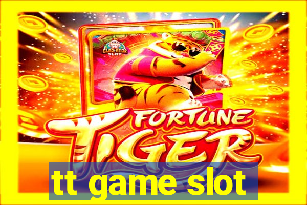 tt game slot