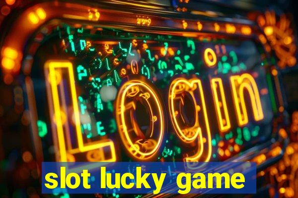 slot lucky game