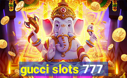 gucci slots 777