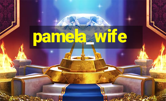 pamela_wife