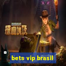 bets vip brasil